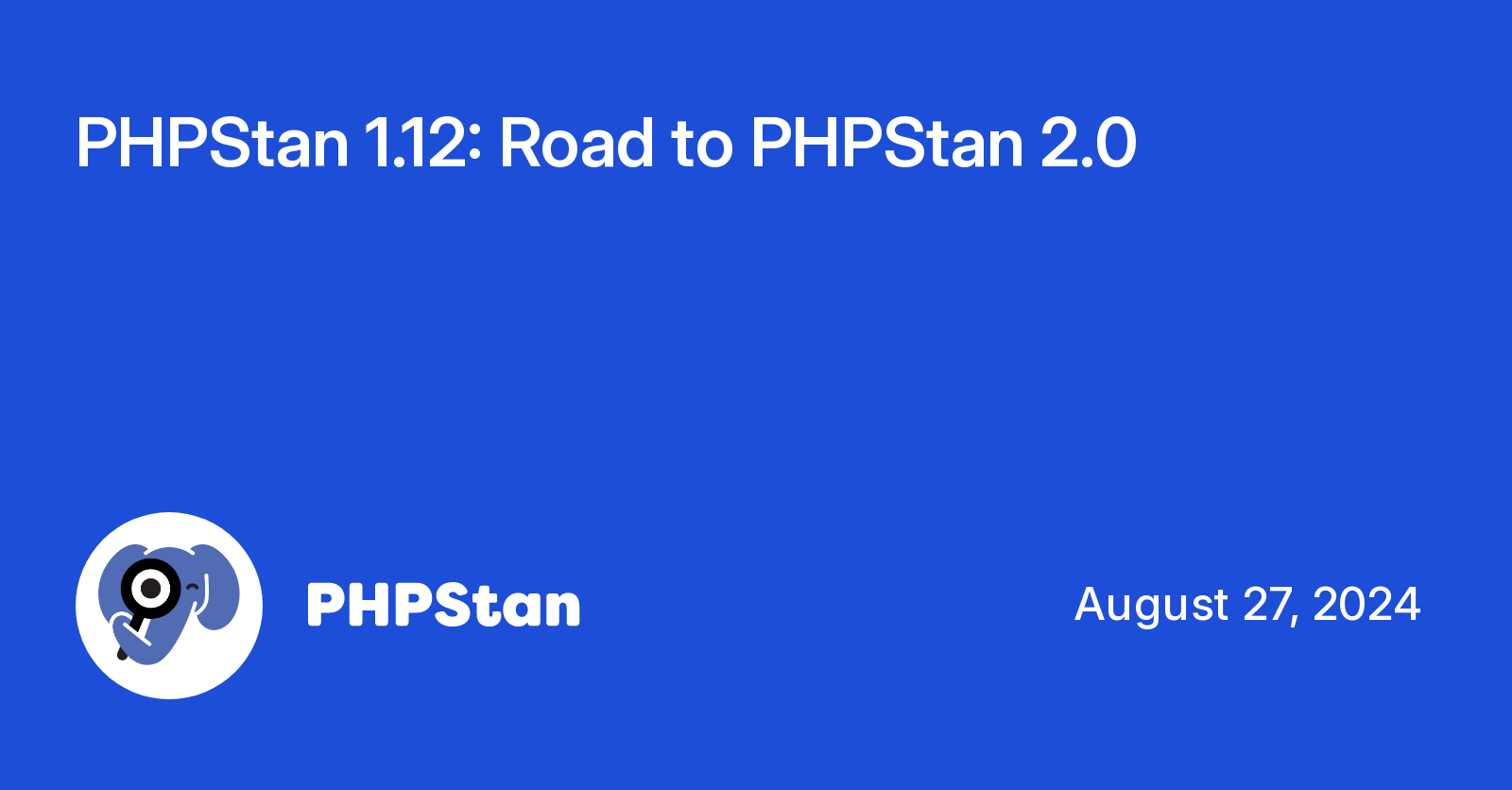 PHPStan 1.12: Road to PHPStan 2.0