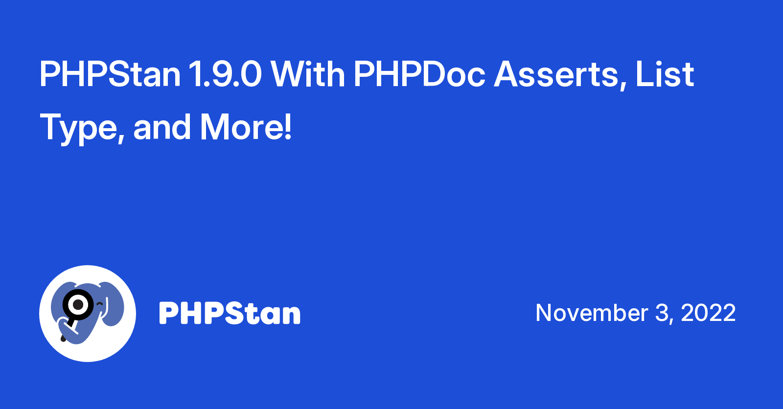 PHPStan 1 9 0 With PHPDoc Asserts List Type And More PHPStan